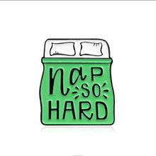 Load image into Gallery viewer, “Nap so Hard” Pin - D27

