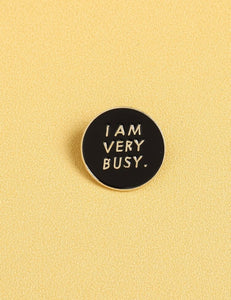 *"Very Busy" Pin - D12